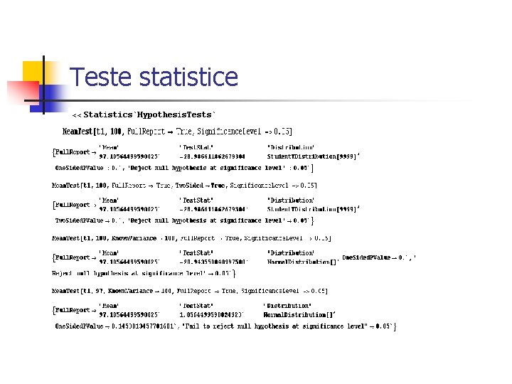 Teste statistice Teste statistice