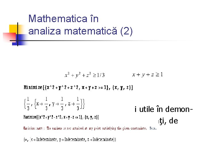 Mathematica în analiza matematică (2) studiul extremelor unor funcţii utile în demonstrarea sau verificarea Mathematica în analiza matematică (2) studiul extremelor unor funcţii utile în demonstrarea sau verificarea