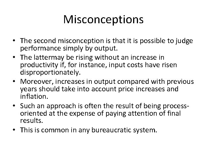 Misconceptions • The second misconception is that it is possible to judge performance simply