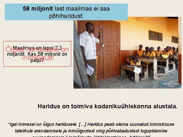 58 miljonit last maailmas ei saa põhiharidust. Maailmas on lapsi 2, 2 on Õigus