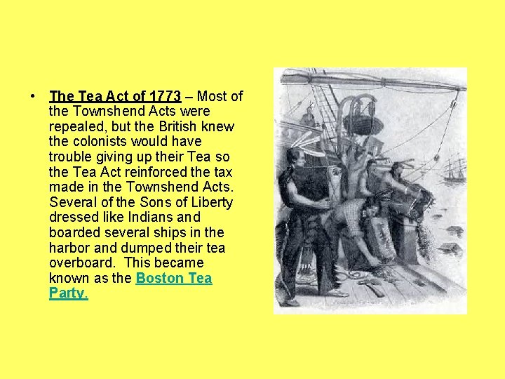  • The Tea Act of 1773 – Most of the Townshend Acts were