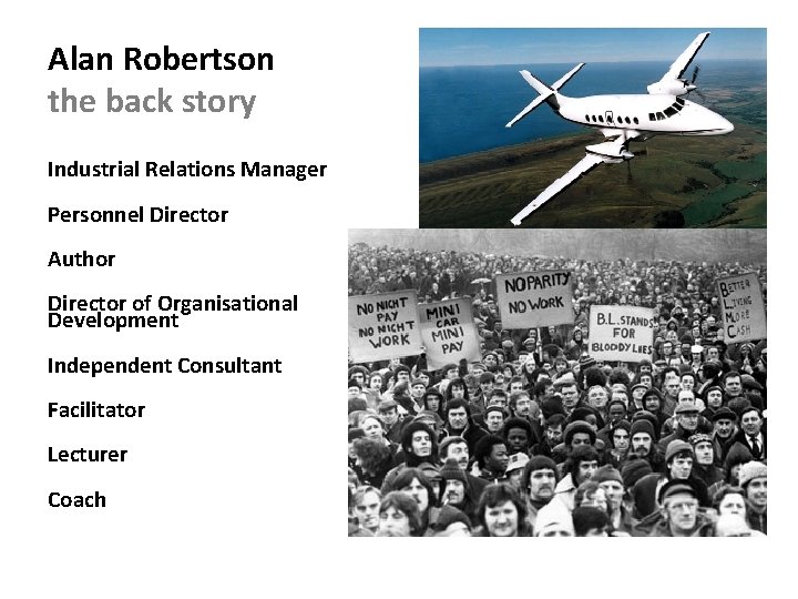 Alan Robertson the back story Industrial Relations Manager Personnel Director Author Director of Organisational