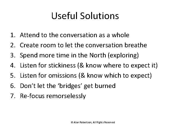 Useful Solutions 1. 2. 3. 4. 5. 6. 7. Attend to the conversation as