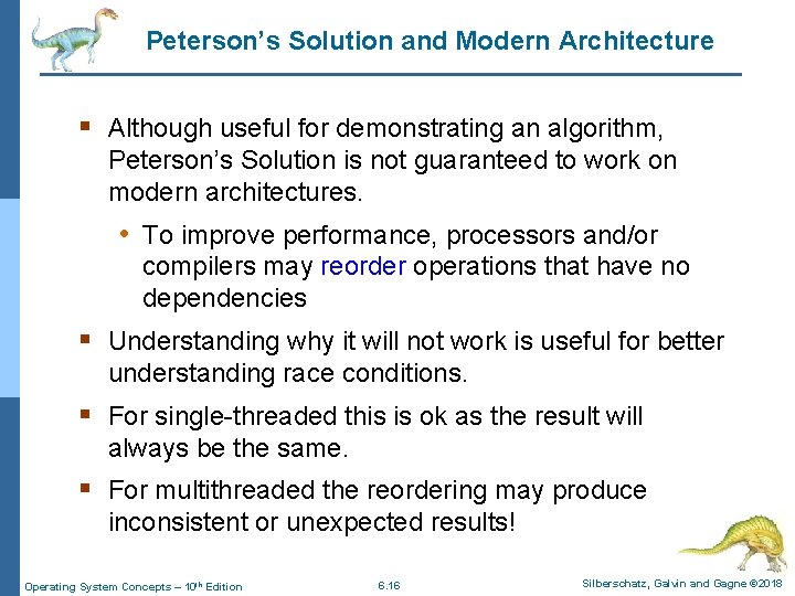 Peterson’s Solution and Modern Architecture § Although useful for demonstrating an algorithm, Peterson’s Solution