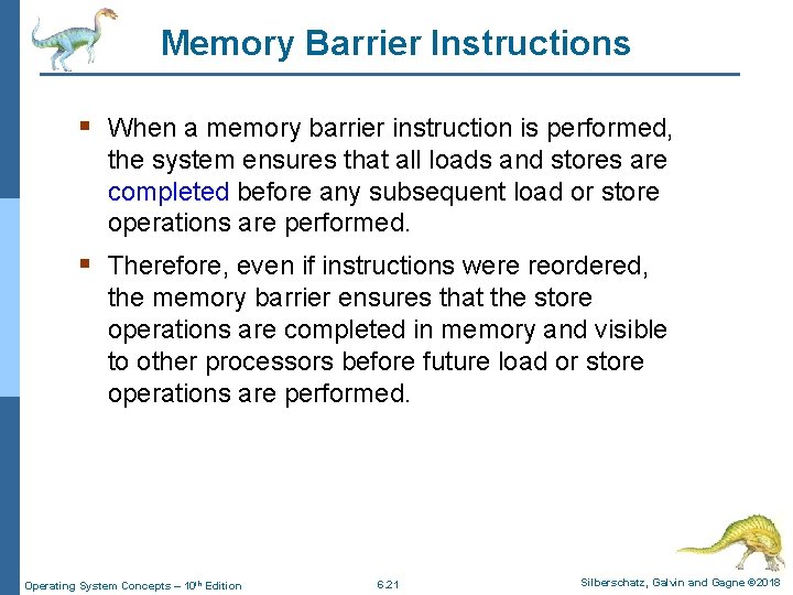 Memory Barrier Instructions § When a memory barrier instruction is performed, the system ensures