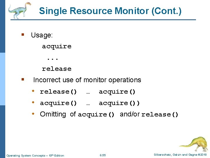 Single Resource Monitor (Cont. ) § Usage: acquire. . . release § Incorrect use