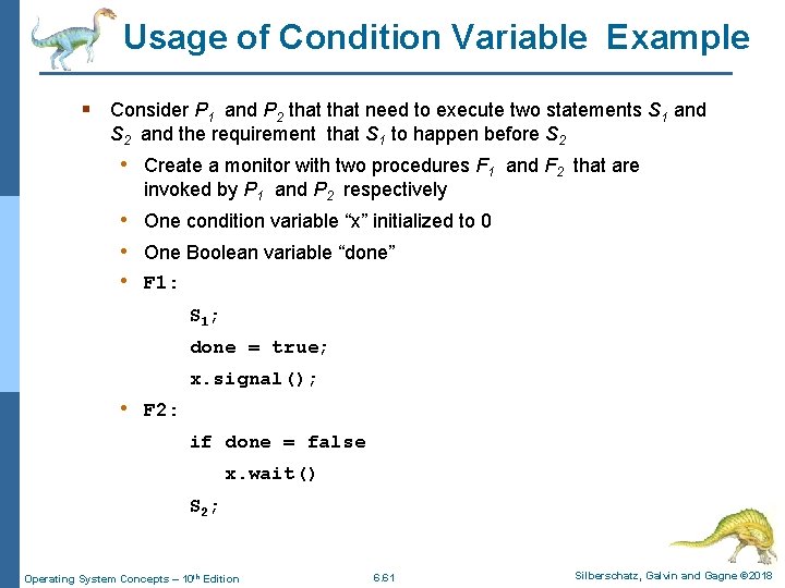 Usage of Condition Variable Example § Consider P 1 and P 2 that need