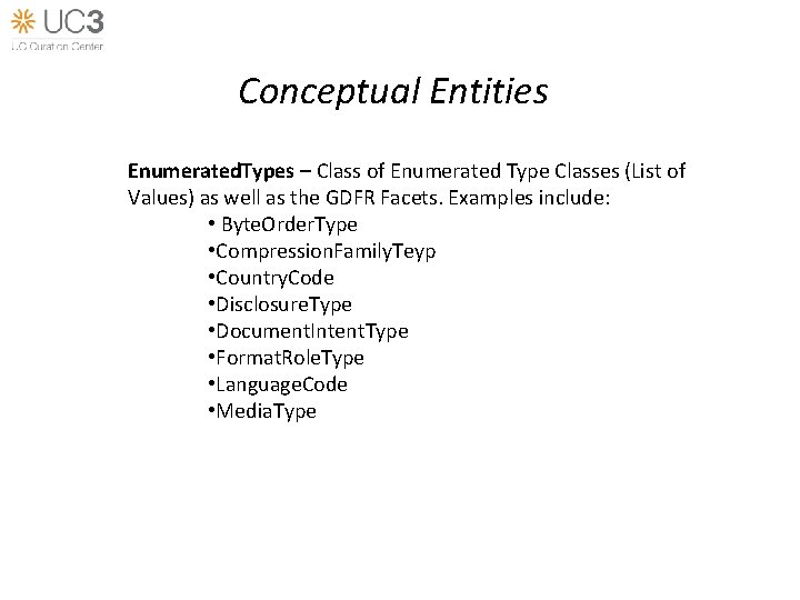 Conceptual Entities Enumerated. Types – Class of Enumerated Type Classes (List of Values) as