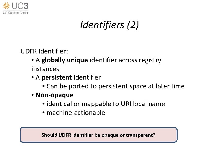 Identifiers (2) UDFR Identifier: • A globally unique identifier across registry instances • A