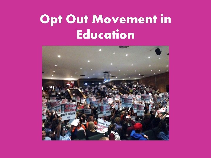 Opt Out Movement in Education Opt Out Movement in Education