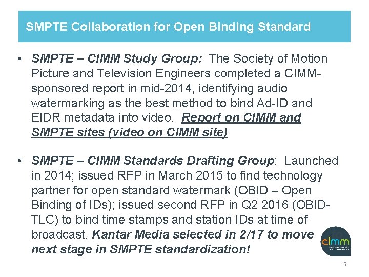 SMPTE Collaboration for Open Binding Standard • SMPTE – CIMM Study Group: The Society SMPTE Collaboration for Open Binding Standard • SMPTE – CIMM Study Group: The Society