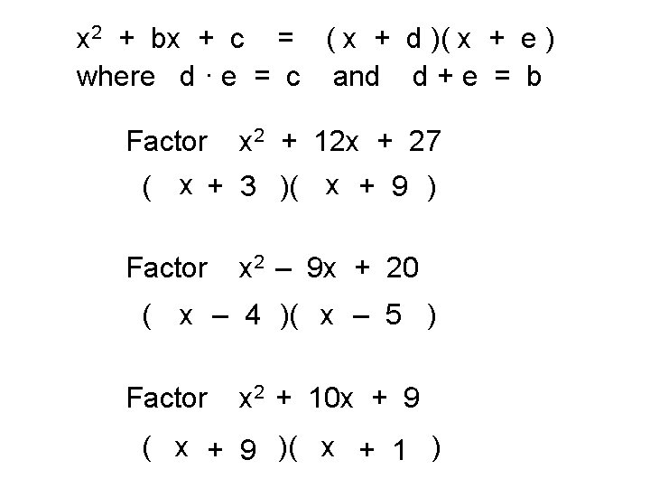 x 2 + bx + c = ( x + d )( x +