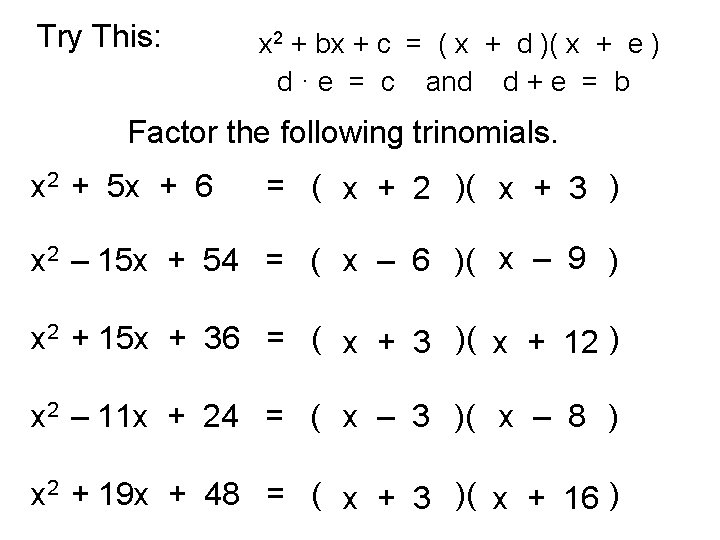 Try This: x 2 + bx + c = ( x + d )(