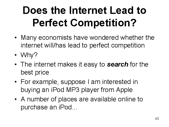 Does the Internet Lead to Perfect Competition? • Many economists have wondered whether the