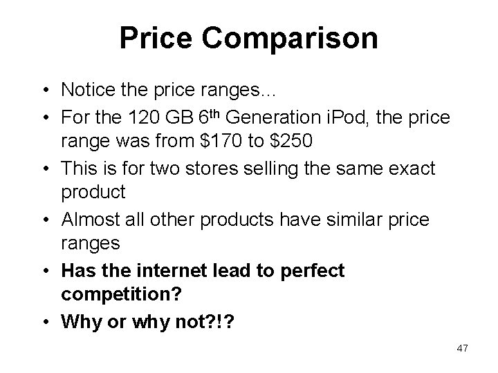 Price Comparison • Notice the price ranges… • For the 120 GB 6 th