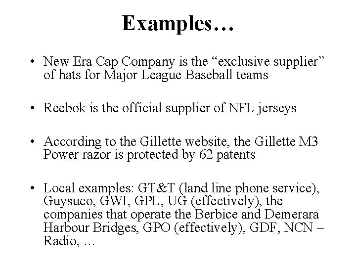 Examples… • New Era Cap Company is the “exclusive supplier” of hats for Major