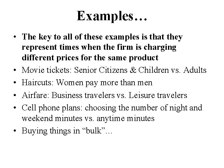 Examples… • The key to all of these examples is that they represent times