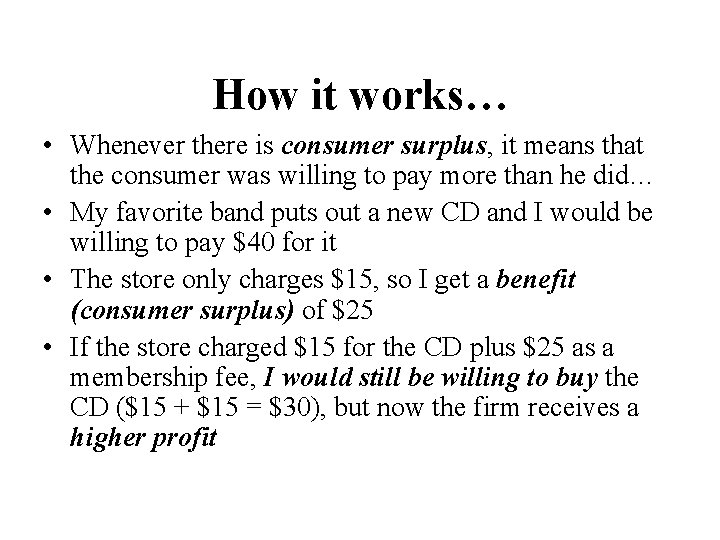 How it works… • Whenever there is consumer surplus, it means that the consumer