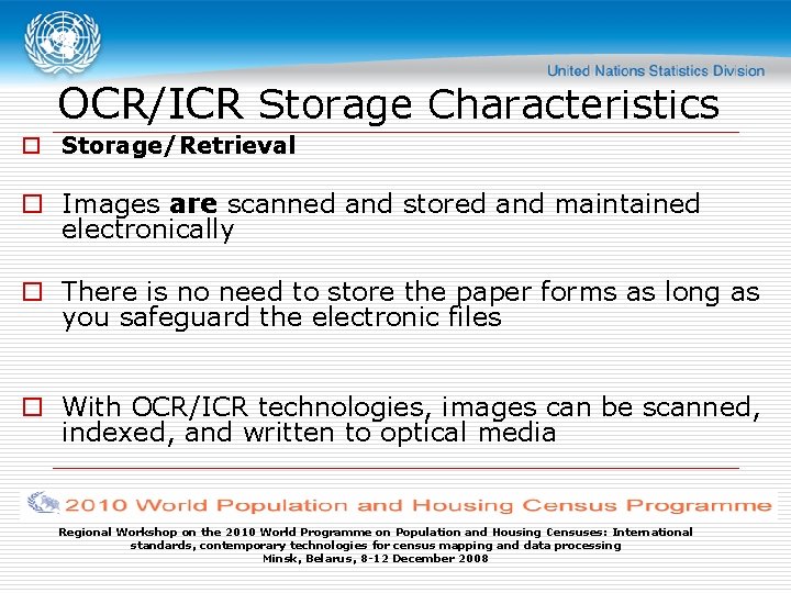 OCR/ICR Storage Characteristics o Storage/Retrieval o Images are scanned and stored and maintained electronically
