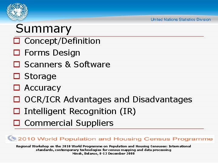 Summary o o o o Concept/Definition Forms Design Scanners & Software Storage Accuracy OCR/ICR