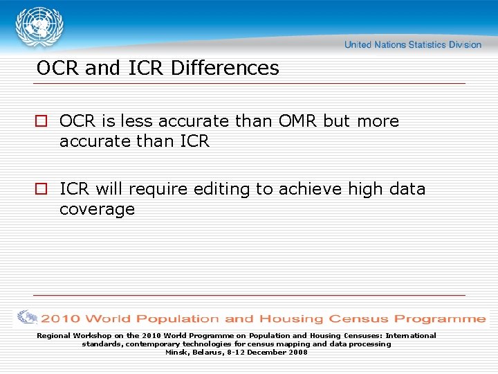 OCR and ICR Differences o OCR is less accurate than OMR but more accurate