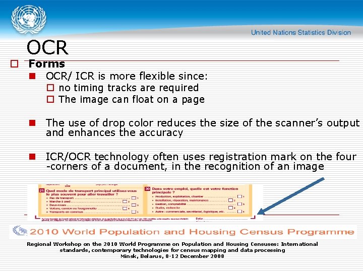 OCR o Forms n OCR/ ICR is more flexible since: o no timing tracks