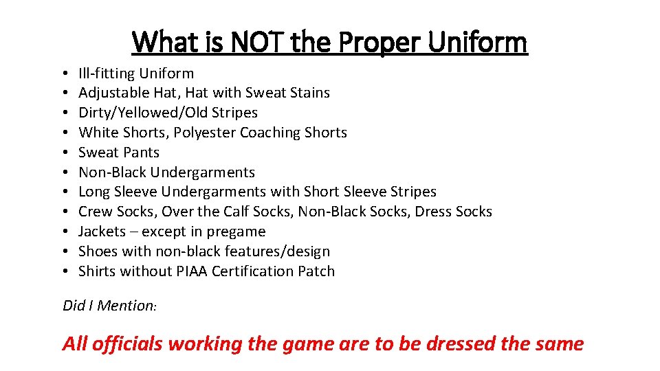 What is NOT the Proper Uniform • • • Ill-fitting Uniform Adjustable Hat, Hat