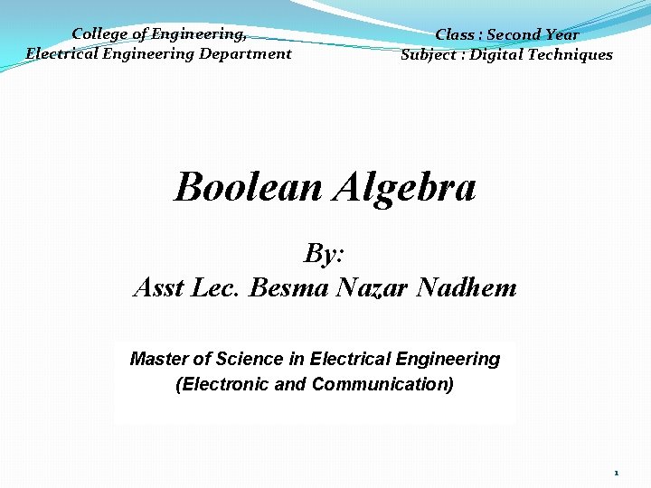 College of Engineering, Electrical Engineering Department Class : Second Year Subject : Digital Techniques