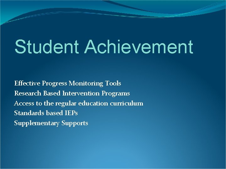 Student Achievement Effective Progress Monitoring Tools Research Based Intervention Programs Access to the regular