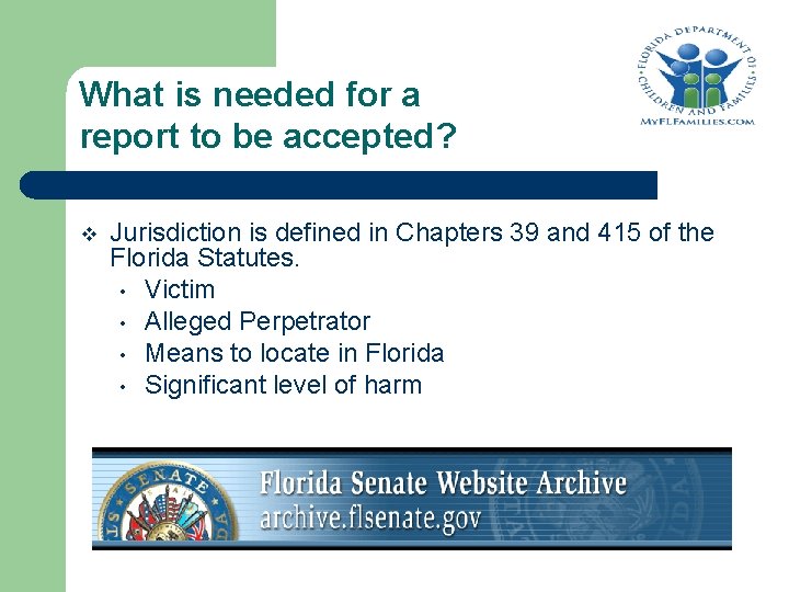 What is needed for a report to be accepted? v Jurisdiction is defined in