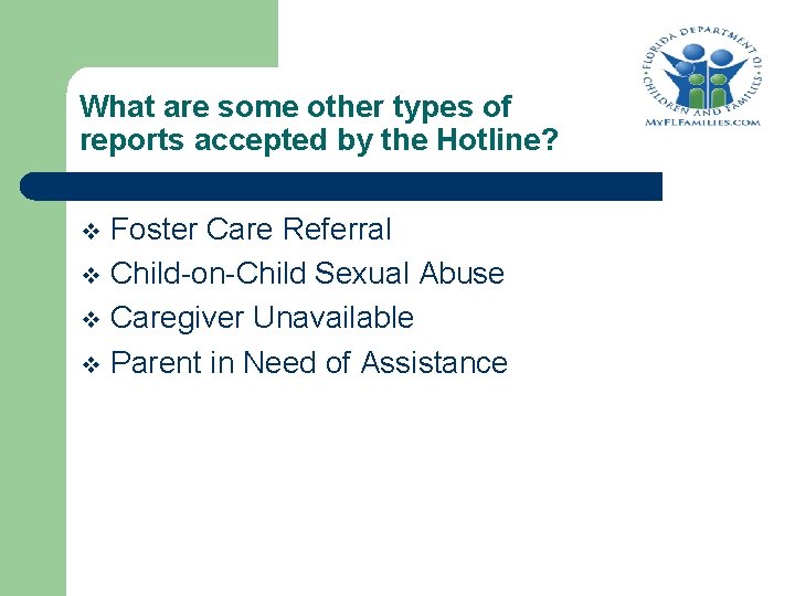 What are some other types of reports accepted by the Hotline? Foster Care Referral