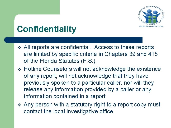 Confidentiality v v v All reports are confidential. Access to these reports are limited