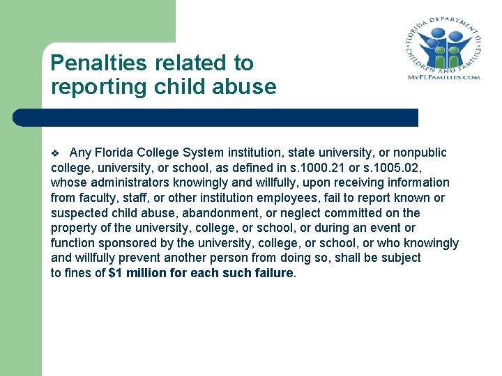 Penalties related to reporting child abuse Any Florida College System institution, state university, or