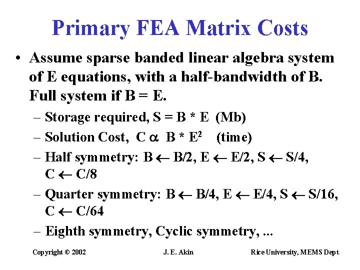 CAD and Finite Element Analysis Most ME CAD