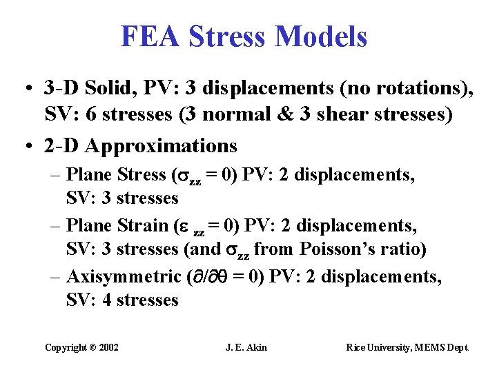 CAD and Finite Element Analysis Most ME CAD