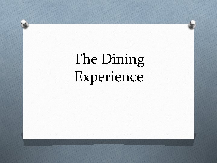 The Dining Experience 