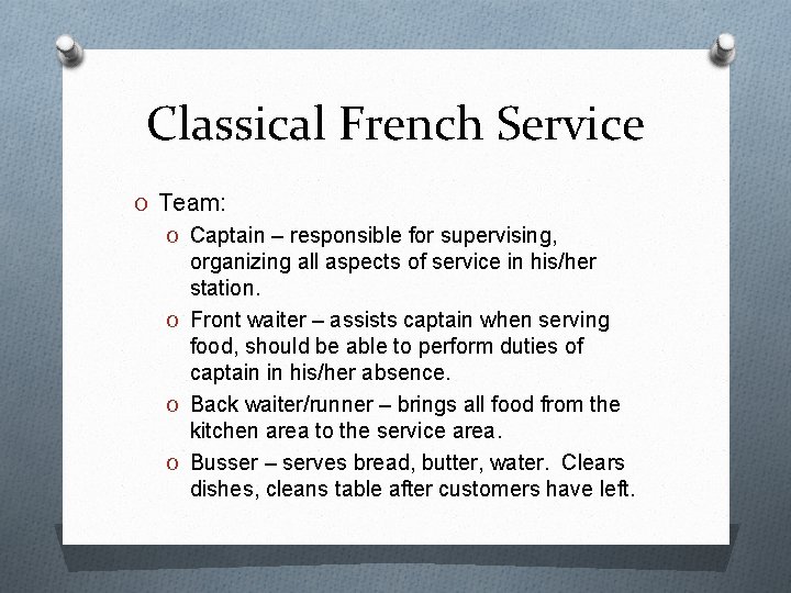 Classical French Service O Team: O Captain – responsible for supervising, organizing all aspects