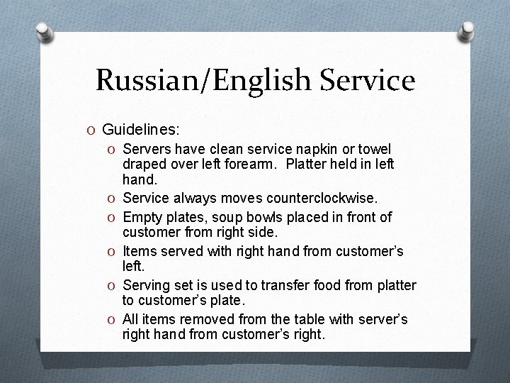 Russian/English Service O Guidelines: O Servers have clean service napkin or towel draped over