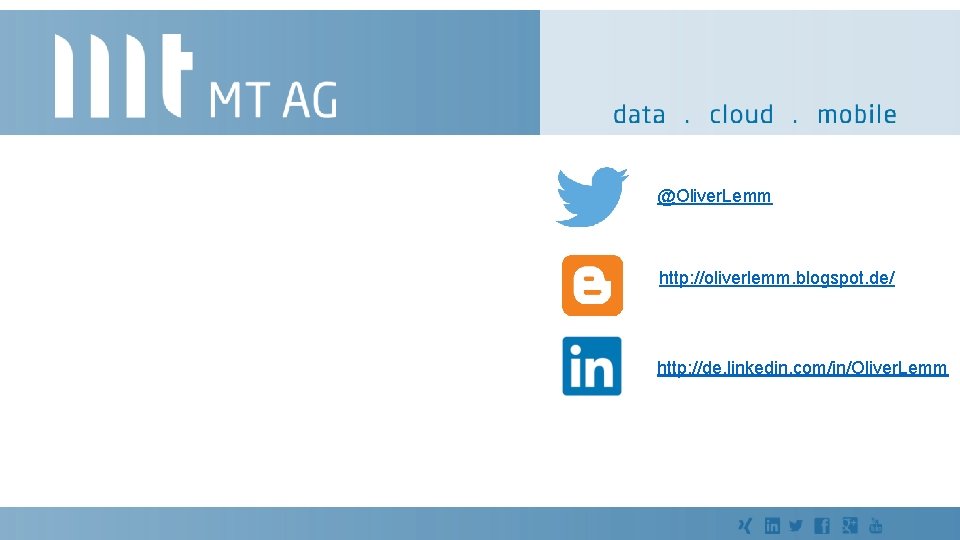 @Oliver. Lemm http: //oliverlemm. blogspot. de/ http: //de. linkedin. com/in/Oliver. Lemm 