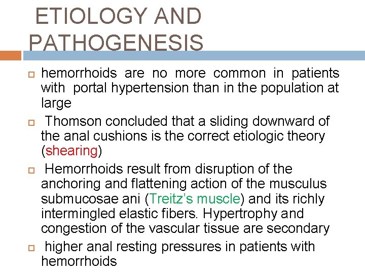 ETIOLOGY AND PATHOGENESIS hemorrhoids are no more common in patients with portal hypertension than