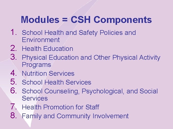 Modules = CSH Components 1. School Health and Safety Policies and 2. 3. 4.