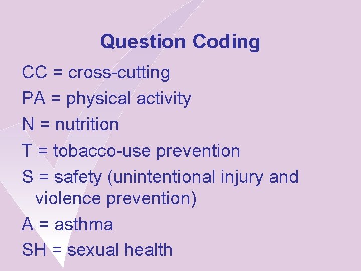 Question Coding CC = cross-cutting PA = physical activity N = nutrition T =