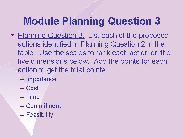 Module Planning Question 3 • Planning Question 3: List each of the proposed actions