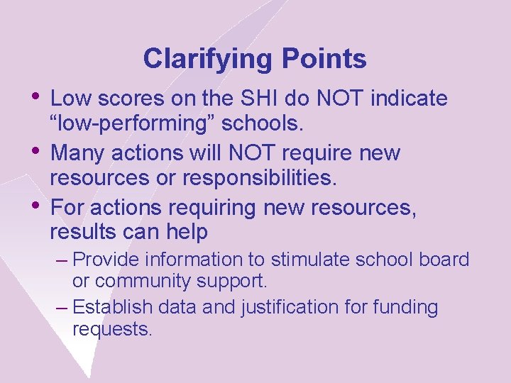 Clarifying Points • Low scores on the SHI do NOT indicate • • “low-performing”
