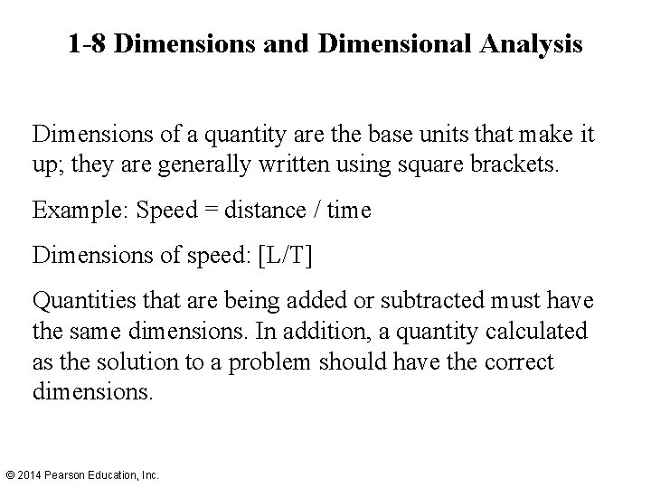 1 -8 Dimensions and Dimensional Analysis Dimensions of a quantity are the base units