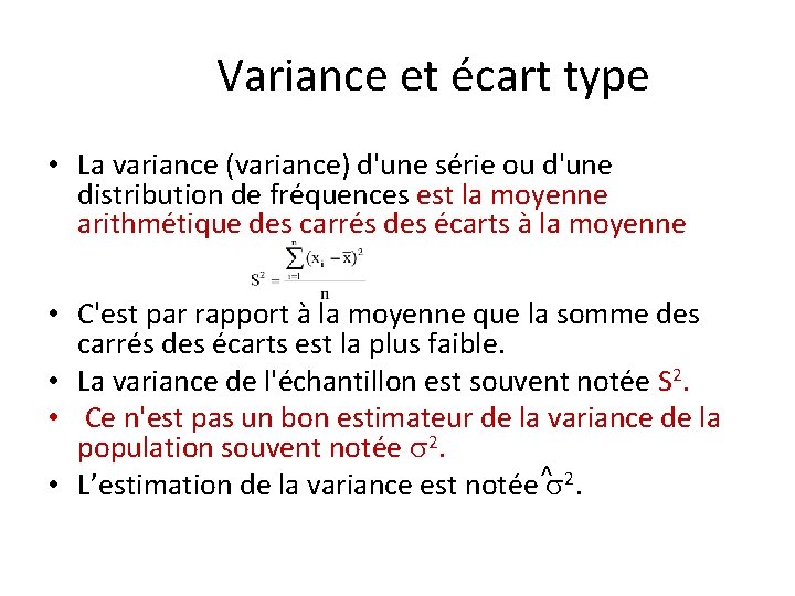 Variance et écart type • La variance (variance) d'une série ou d'une distribution de