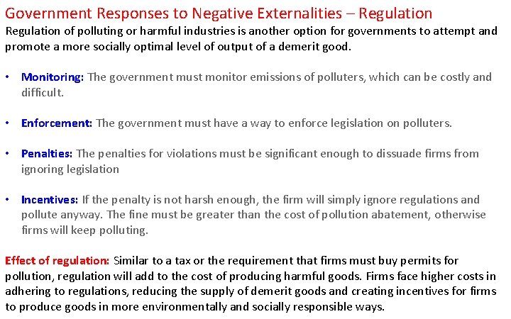 Government Responses to Negative Externalities – Regulation of polluting or harmful industries is another