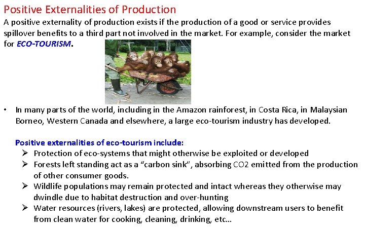 Positive Externalities of Production A positive externality of production exists if the production of