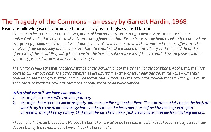 The Tragedy of the Commons – an essay by Garrett Hardin, 1968 Read the