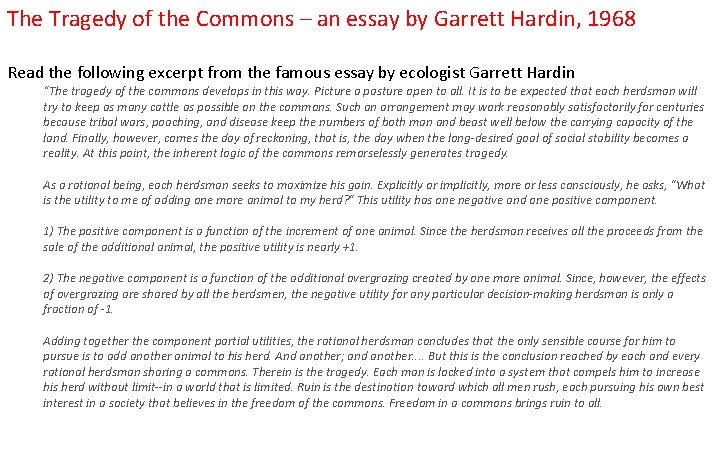 The Tragedy of the Commons – an essay by Garrett Hardin, 1968 Read the